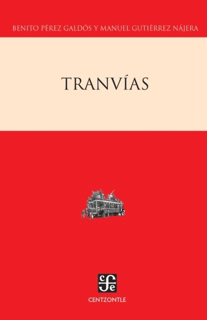 Benito Perez Galdos, Manuel Gutierrez Najera - Tranvias, E-bok