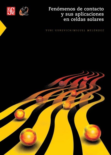 G. Miguel Melendez Lira, Yuri Gurevich - Fenomenos de contacto y sus aplicaciones en celdas solares, E-bok