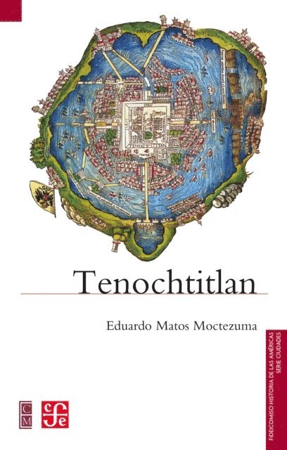 Eduardo Matos Moctezuma - Tenochtitlan, E-bok