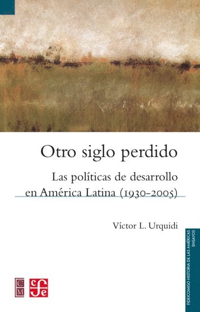 Alicia Hernandez Chavez, Victor L. Urquidi - Otro siglo perdido, E-bok