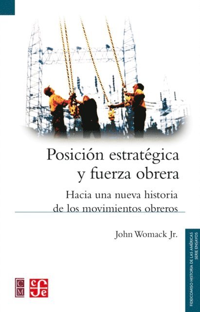 Alicia Hernandez Chavez, Lucrecia Orensanz Escofet, John Womack Jr. - Posición estratégica y fuerza obrera, E-bok