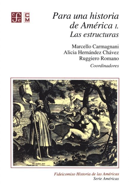 Ruggiero Romano, Alicia Hernandez Chavez, Marcello Carmagnani, Alicia Hernandez Chavez - Para una historia de América, I., E-bok