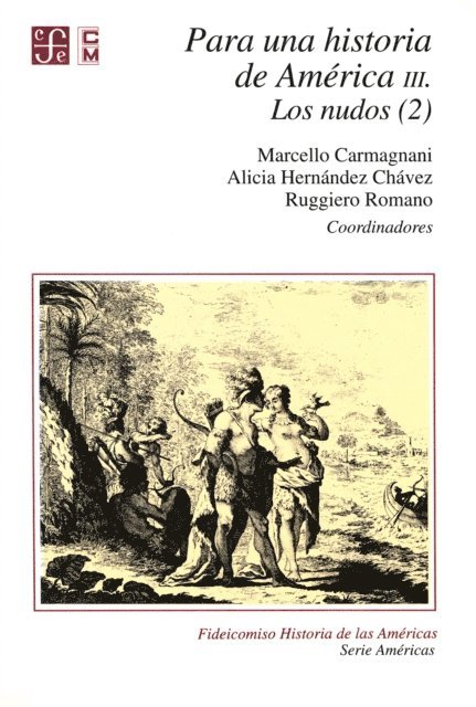 Ruggiero Romano, Alicia Hernandez Chavez, Marcello Carmagnani, Alicia Hernandez Chavez - Para una historia de América, III., E-bok