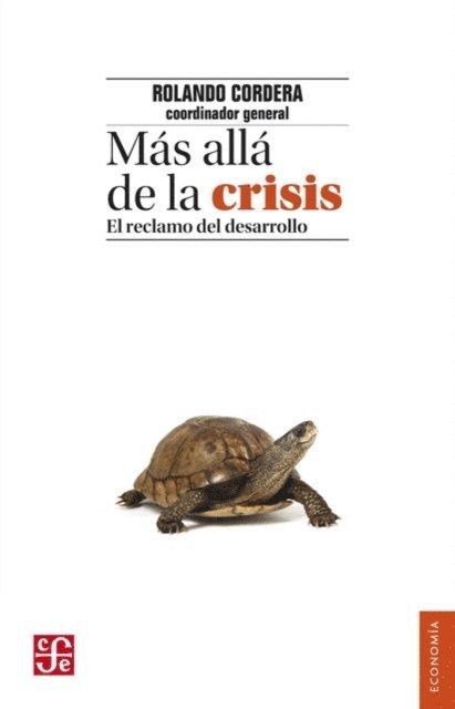 Norma Samaniego, Enrique Provencio, Jorge Eduardo Navarrete, Rolando Cordera - Mas alla de la crisis, E-bok