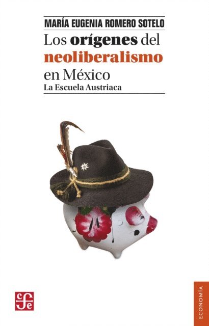 Maria Eugenia Romero Sotelo - Los origenes del neoliberalismo en Mexico, E-bok