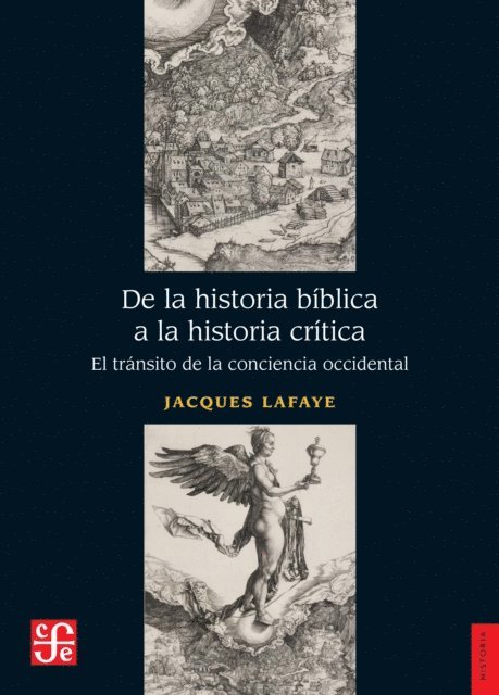 Jacques Lafaye - De la historia bíblica a la historia crítica, E-bok