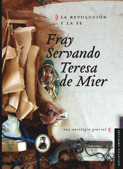 Begona Pulido Herraez, Fray Servando Teresa de Mier - La Revolución y la Fe, E-bok