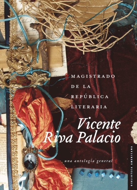 Esther Martinez Luna, Vicente Riva Palacio - Magistrado de la república literaria, E-bok