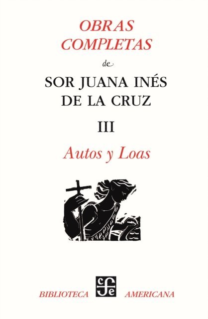 Sor Juana Ines de la Cruz, Alfonso Mendez Plancarte - Obras completas, III, E-bok