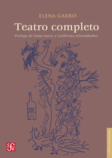 Jesus Garro Velazquez, Guillermo Schmidhuber de la Mora, Elena Garro - Teatro completo, E-bok