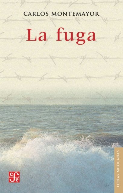 Carlos Montemayor - La fuga, E-bok