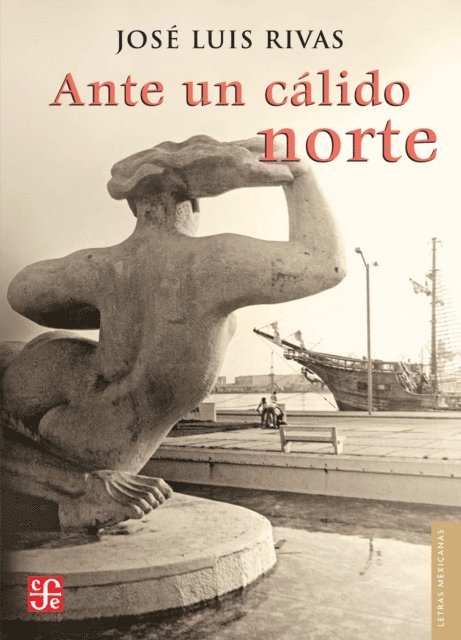 Jose Luis Rivas - Ante un cálido norte, E-bok