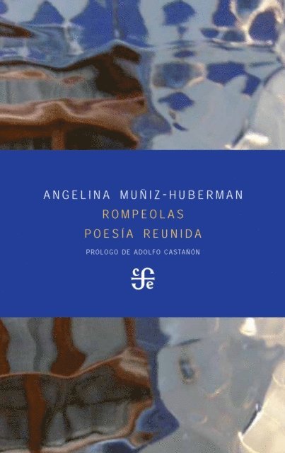 Angelina Muniz-Huberman - Rompeolas. Poesia reunida, E-bok