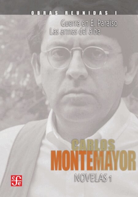 Carlos Montemayor - Obras reunidas, I. Novelas 1, E-bok