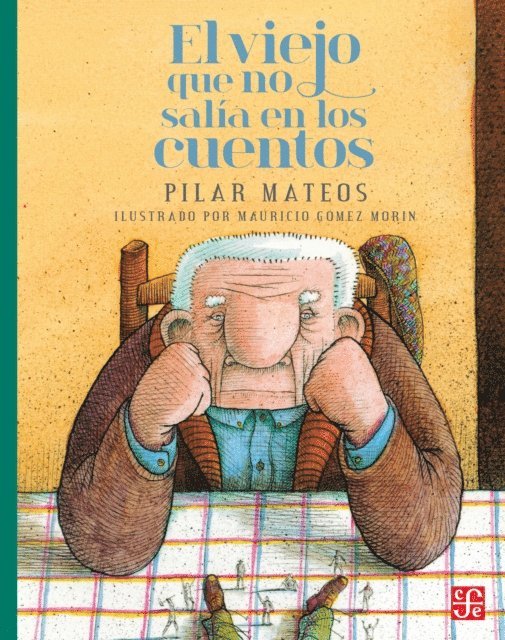 Mauricio Gomez Morin, Pilar Mateos - El viejo que no salía en los cuentos, E-bok