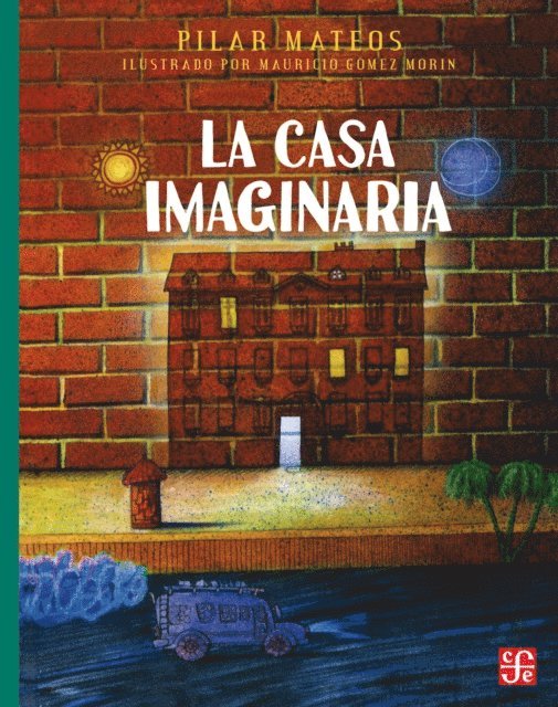 Mauricio Gomez Morin, Pilar Mateos - La casa imaginaria, E-bok