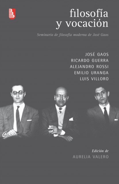 Ricardo Guerra, Jose Gaos, Luis Villoro, Emilio Uranga, Alejandro Rossi, Aurelia Valero Pie - Filosofía y vocación, E-bok