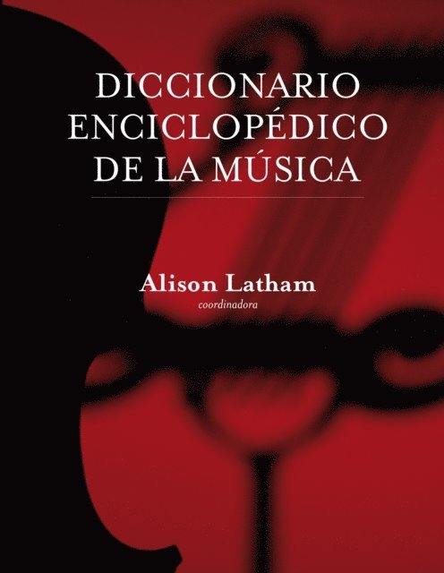 Juan Arturo Brennan Hanson, Yael Alejandra Bitran Goren, Federico Banuelos Barcena, Clara Stern Rodriguez, Alejandro Perez Saez, Alison Latham - Diccionario enciclopédico de la música, E-bok