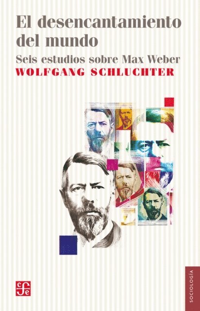 Juanita Tejeiro Concha, Anita Weiss, Francisco Gil Villegas, Wolfgang Schluchter - El desencantamiento del mundo, E-bok