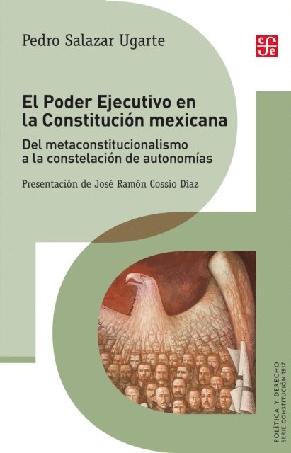 Pedro Salazar Ugarte - El Poder Ejecutivo en la Constitución mexicana, E-bok