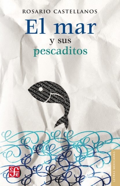 Rosario Castellanos - El mar y sus pescaditos, E-bok