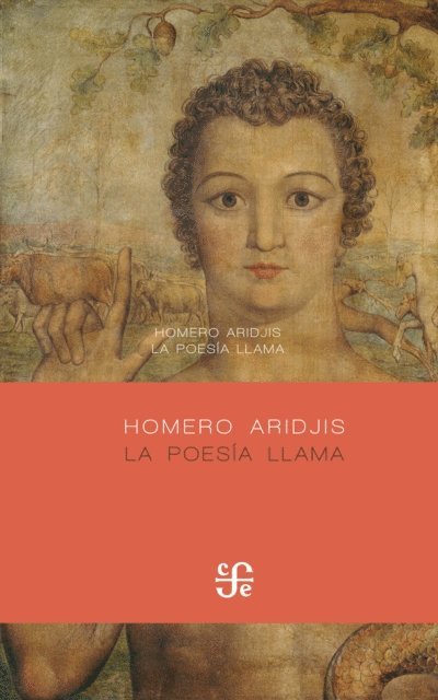 Homero Aridjis - La poesía llama, E-bok