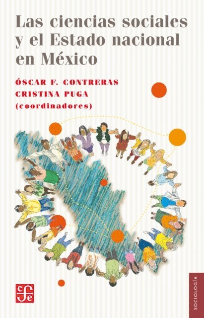 Cristina Puga, Oscar F. Contreras - Las ciencias sociales y el Estado nacional en México, E-bok