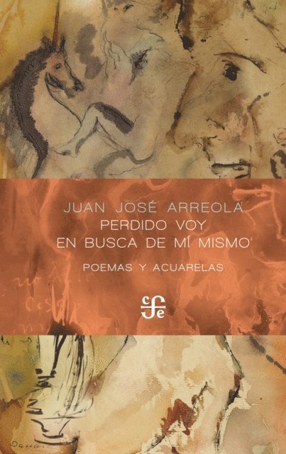 Juan Jose Arreola - Perdido voy en busca de mi mismo, E-bok
