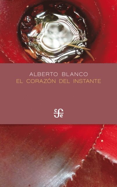 Alberto Blanco - El corazon del instante, E-bok