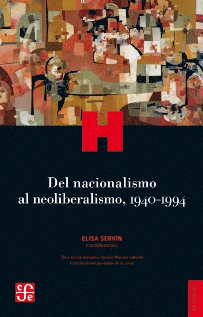 Elisa Servin - Del nacionalismo al neoliberalismo, 1940-1994, E-bok