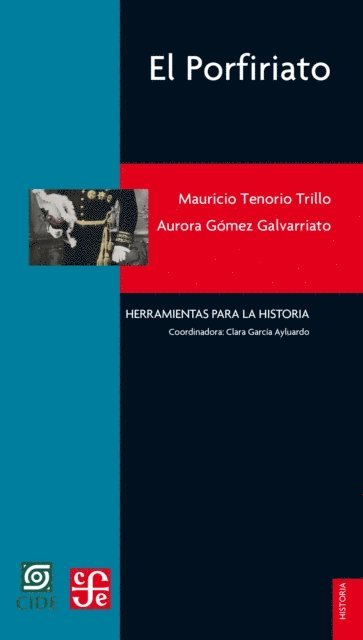 Aurora Gomez Galvarriato, Mauricio Tenorio Trillo - El Porfiriato, E-bok