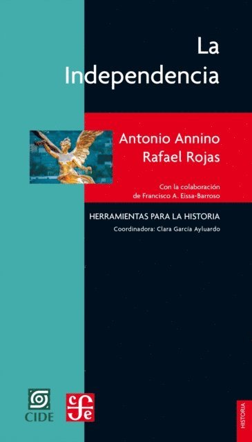 Rafael Rojas, Antonio Annino, Clara Garcia, Francisco A. Eissa-Barroso - La Independencia, E-bok