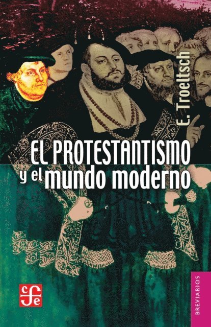 Ernst Troeltsch - El protestantismo y el mundo moderno, E-bok