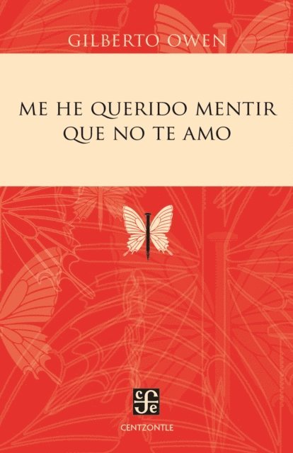 Gilberto Owen - Me he querido mentir que no te amo, E-bok