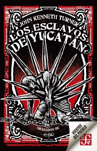 John Kenneth Turner - Los esclavos de Yucatán, E-bok