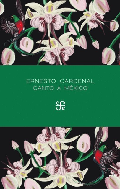 Ernesto Cardenal - Canto a Mexico, E-bok