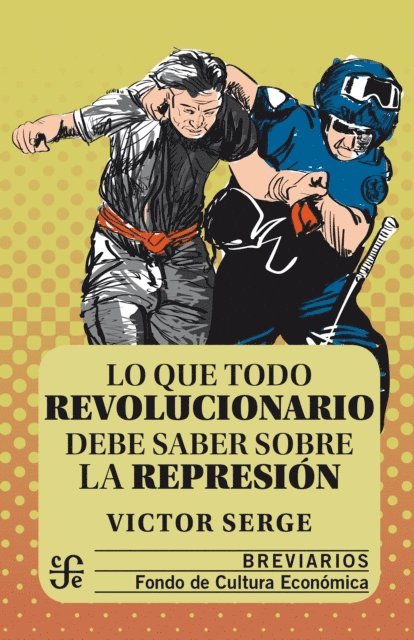 Victor Serge - Lo que todo revolucionario debe saber sobre la represion, E-bok