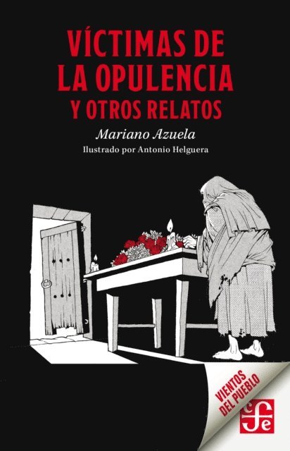 Mariano Azuela - Víctimas de la opulencia y otros relatos, E-bok