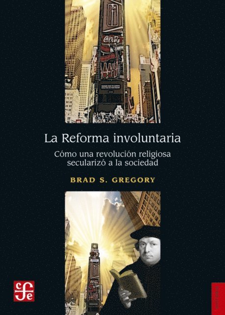 Brad S. Gregory - La Reforma involuntaria, E-bok