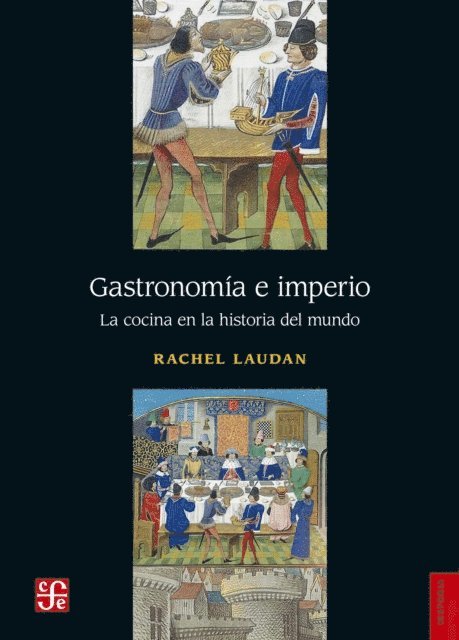 Rachel Laudan - Gastronomía e imperio, E-bok