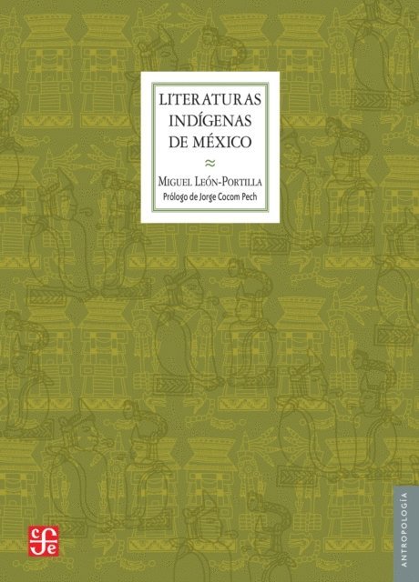 Miguel Leon Portilla - Literaturas indigenas de Mexico, E-bok