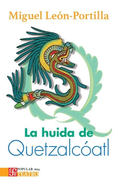 Miguel Leon Portilla - La huida de Quetzalcoatl, E-bok