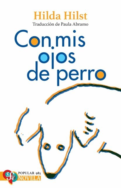Hilda Hilst - Con mis ojos de perro, E-bok