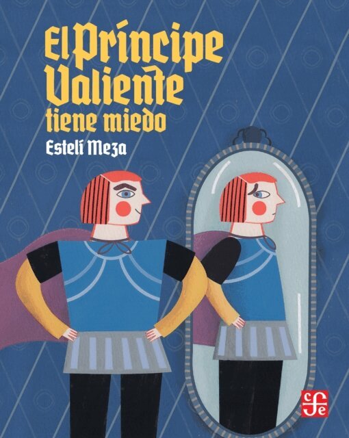 Esteli Meza - El Principe Valiente tiene miedo, E-bok