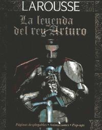 Larousse - La Leyenda del Rey Arturo, Inbunden