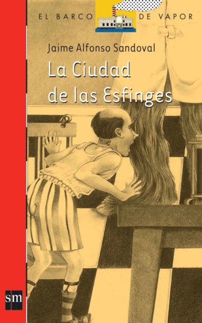 Jaime Alfonso Sandoval - La Ciudad de las Esfinges, E-bok