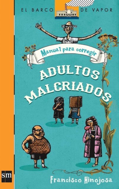 Francisco Hinojosa - Manual para corregir adultos malcriados, E-bok