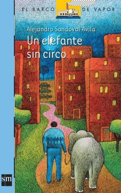 Alejandro Sandoval Avila - Un elefante sin circo, E-bok