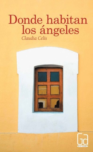 Claudia Celis - Donde habitan los ángeles, E-bok