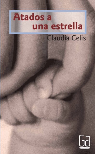 Claudia Celis - Atados a una estrella, E-bok